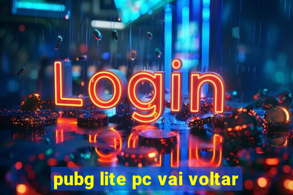 pubg lite pc vai voltar